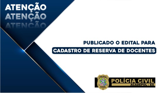 Polícia Civil abre edital para cadastro de docentes da Acadepol